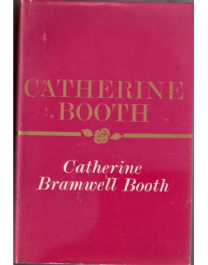 Catherine Booth by Catherine Bramwell Booth (Hardback)