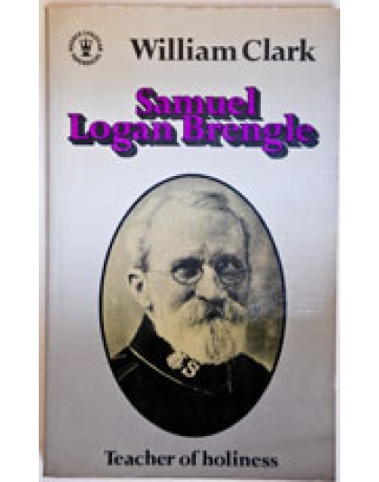 Samuel Logan Brengle - Teacher of Holiness (paperback)