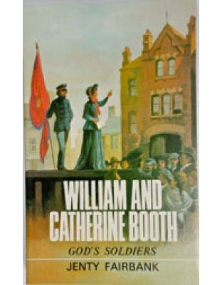 William and Catherine Booth - God's Soldiers