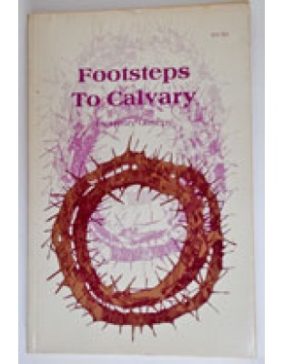 Footsteps to Calvary - handbook & study book