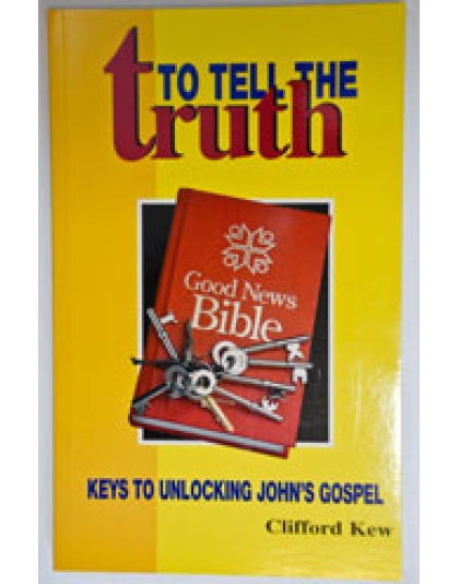 To Tell the Truth - Keys to Unlocking John's Gospel