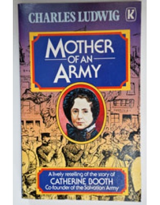 Mother of an Army - Catherine Booth