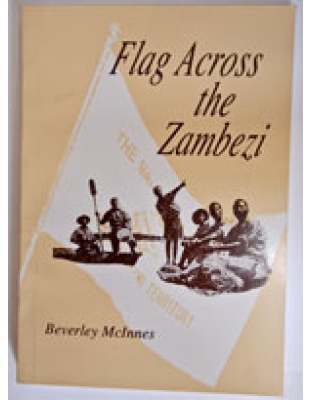 Flag Across the Zambezi - SA History 1922-1997