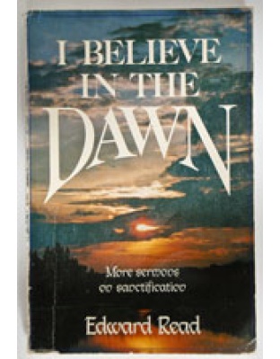 I Believe in the Dawn - sermons on sanctification