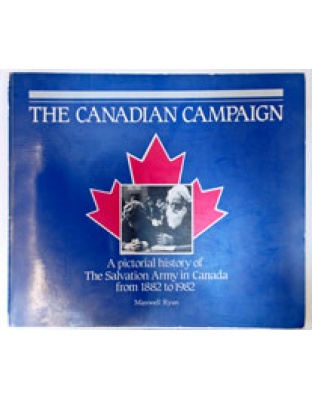 The Canadian Campaign - a pictorial history 1882-1982