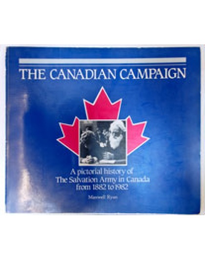 The Canadian Campaign - a pictorial history 1882-1982