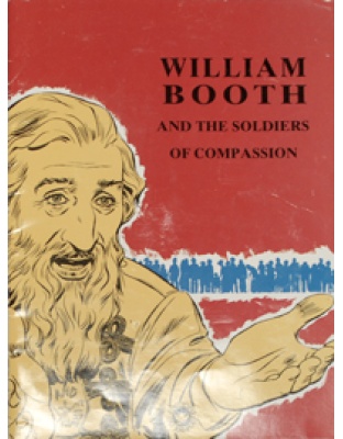 William Booth and the Soldiers of Compassion